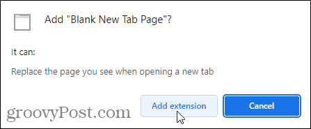 Click Add Extension to add the Blank New Tab Page extension to Chrome